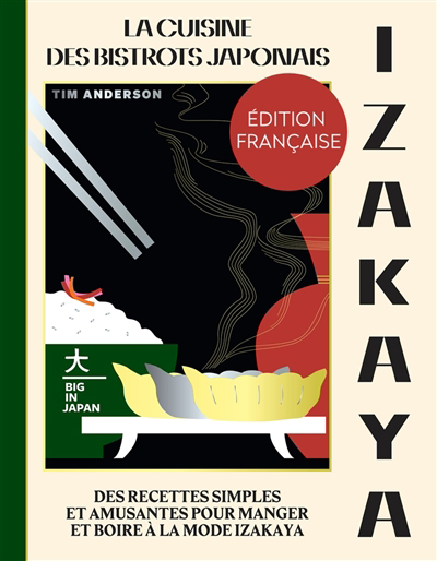 Izakaya : la cuisine des bistrots japonais : des recettes simples et amusantes pour manger et boire à la mode izakaya | Anderson, Tim