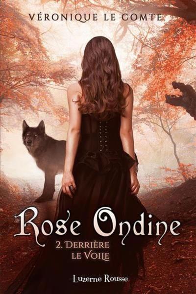 Rose Ondie T.02 - Derrière le voile | Le comte, Véronique