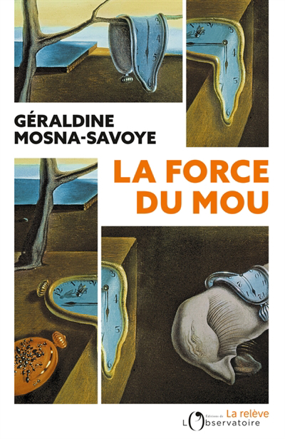 force du mou (La) | Mosna-Savoye, Géraldine
