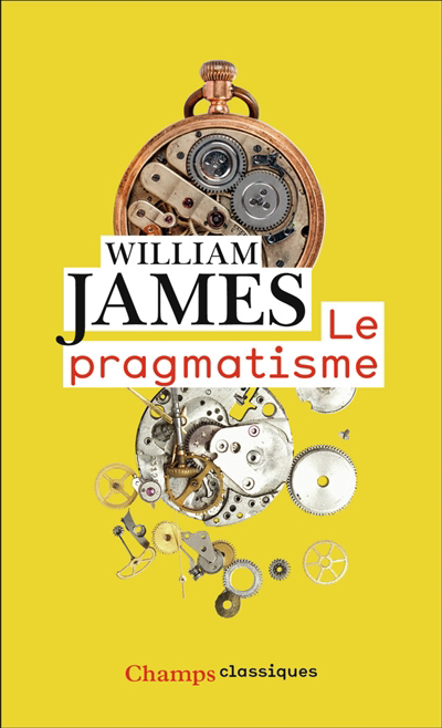 pragmatisme (Le): un nouveau nom pour d'anciennes manières de penser | James, William