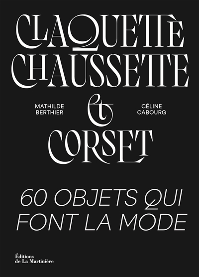 Claquette-chaussette & corset : 60 objets qui font la mode | Berthier, Mathilde