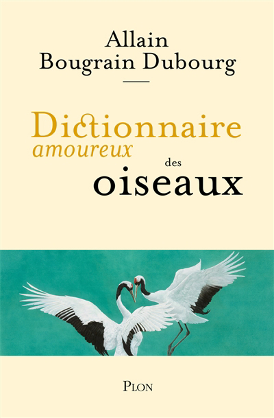 Dictionnaire amoureux des oiseaux | Bougrain-Dubourg, Allain