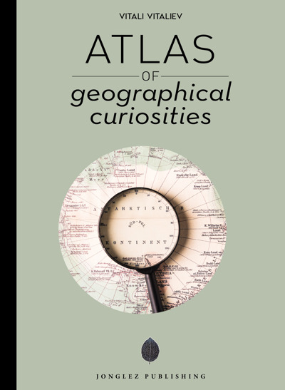 Atlas of geographical curiosities | Vitaliev, Vitali