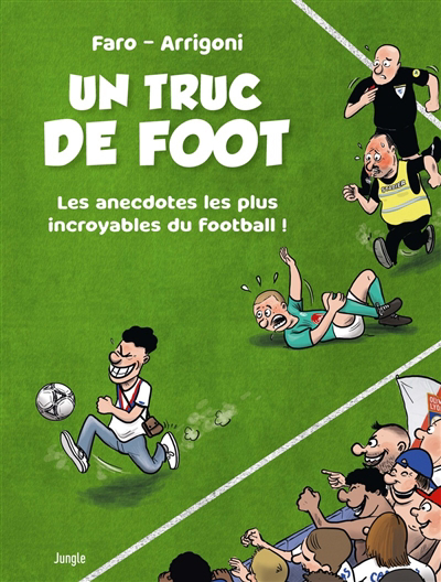 Un truc de foot : les anecdotes les plus incroyables du football ! | Arrigoni, Germain