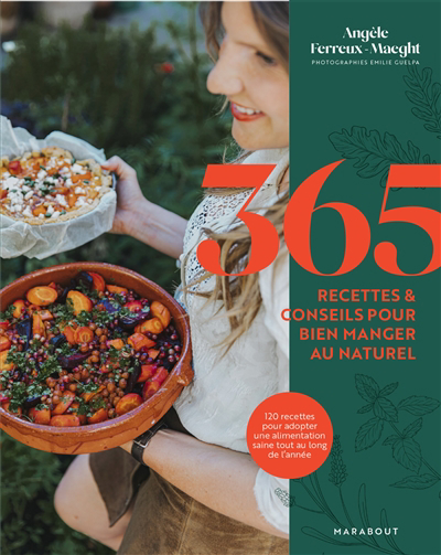 365 recettes & conseils pour bien manger au naturel | Ferreux Maeght, Angèle