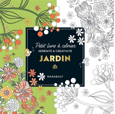Jardin : petit livre à colorier : sérénité & créativité | 