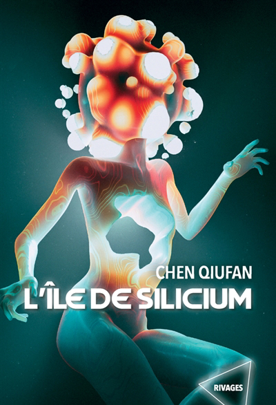 L'île de silicium | Chen, Qiufan