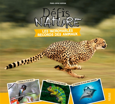 Défis nature - incroyables records des animaux (Les) | Germain, Marie-Sophie