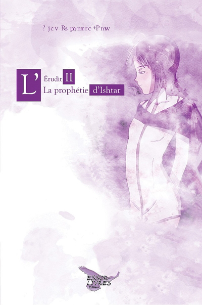 L'Érudit II - prophétie d'Ishtar (La) | Turcotte-Roy, Alex