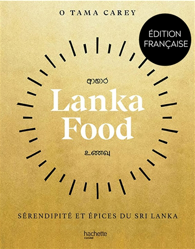 Lanka food : sérendipité et épices du Sri Lanka | Carey, O Tama