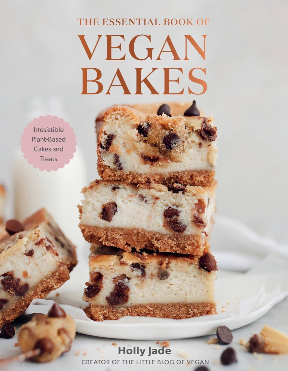 The Essential Book of Vegan Bakes : Irresistible Plant-Based Cakes and Treats | Jade, Holly