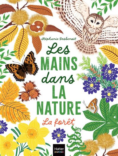Les mains dans la nature - La forêt | Desbenoit-Charpiot, Stéphanie