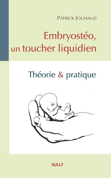 Embryostéo, un toucher liquidien : théorie & pratique | Jouhaud, Patrick