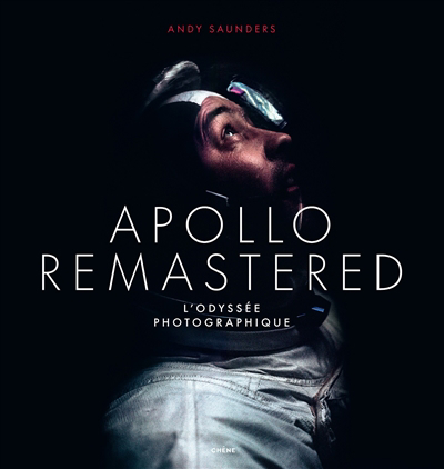 Apollo remastered : l'odyssée photographique | Saunders, Andy