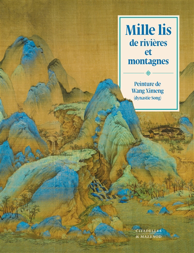 Mille lis de rivières et montagnes : peinture de Ximeng Wang (dynastie Song) | Wang, Ximeng
