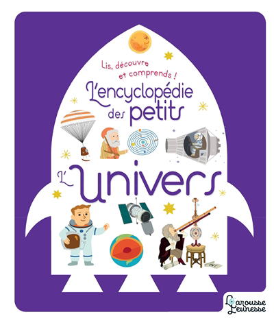 L'encyclopédie des petits - L'Univers : lis, découvre et comprends ! | Besson, Agnès