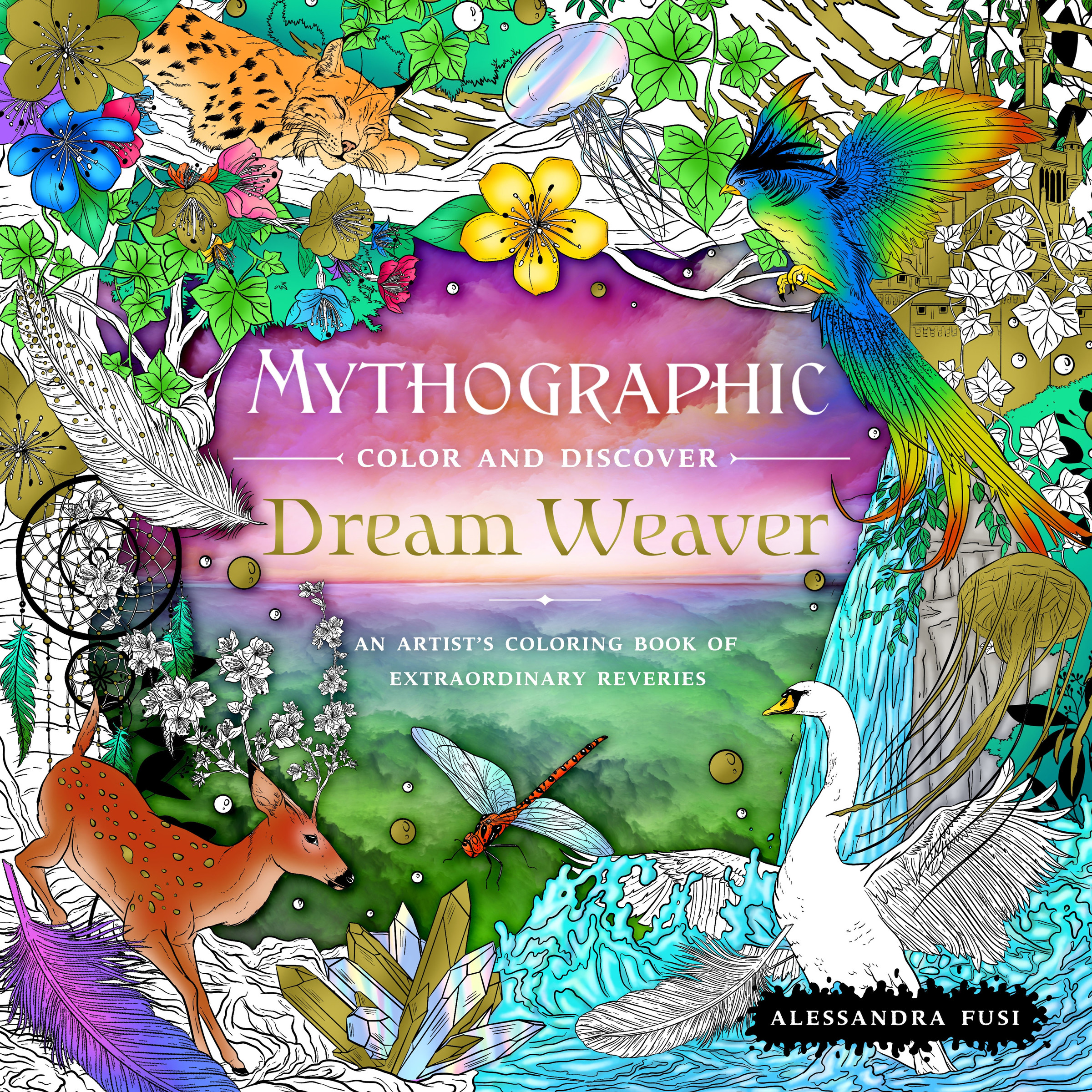 Mythographic Color and Discover: Dream Weaver : An Artist's Coloring Book of Extraordinary Reveries | Fusi, Alessandra