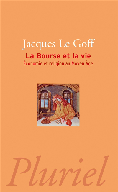 bourse et la vie : économie et religion au Moyen Age (La) | Le Goff, Jacques