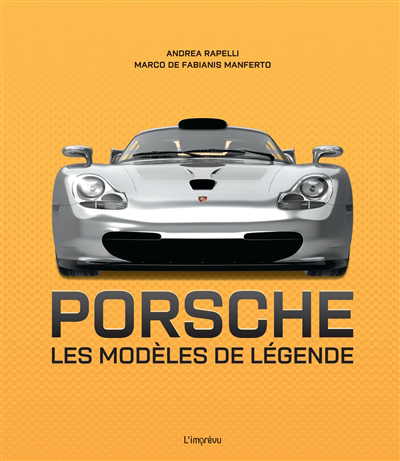 Porsche : les modèles de légende | De Fabianis Manferto, Marco