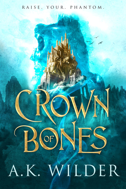 Crown of Bones | Wilder, A.K.