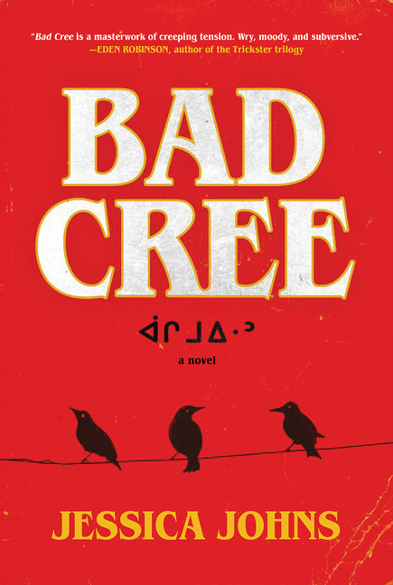Bad Cree  | Johns, Jessica