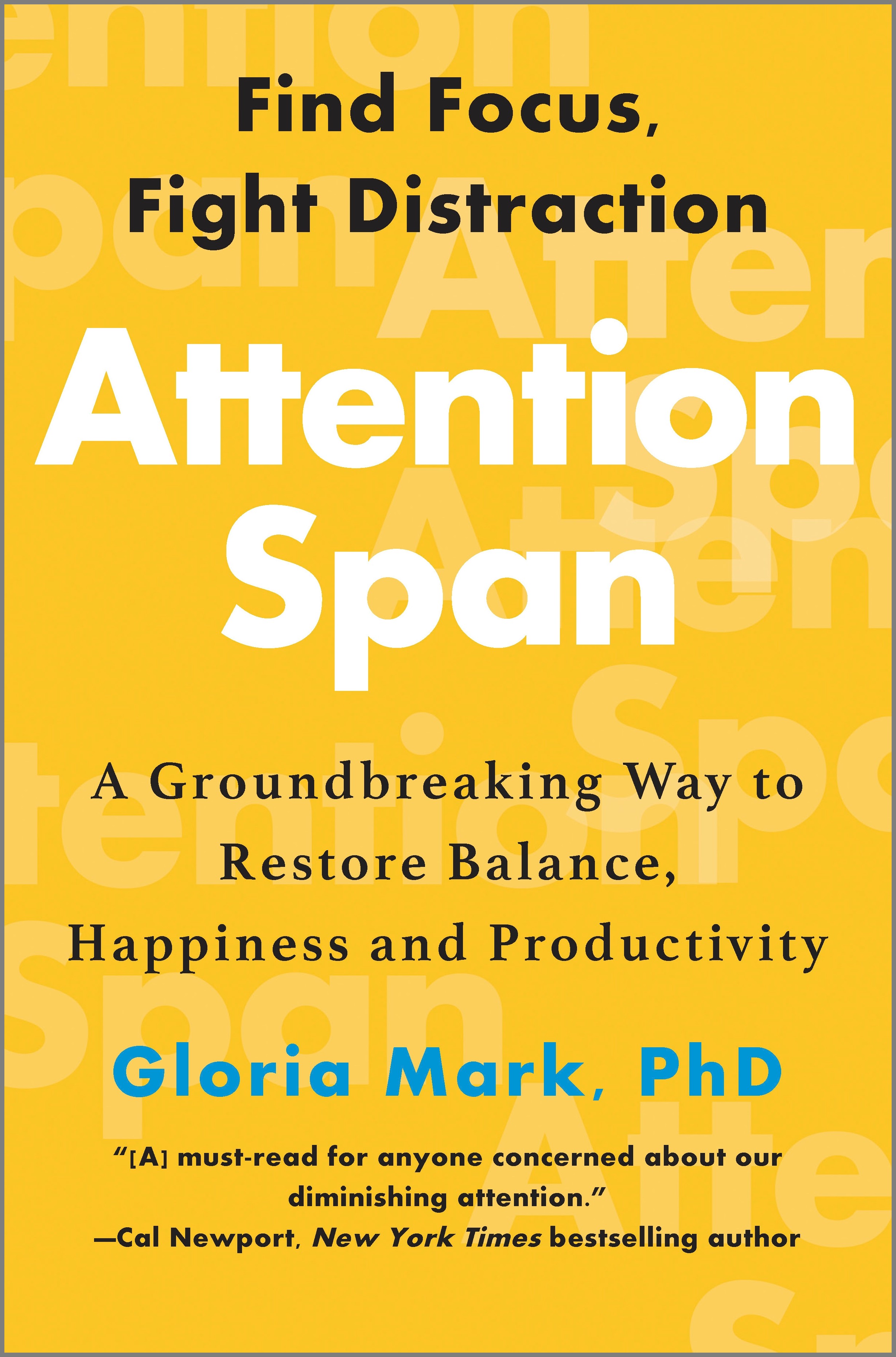 Attention Span : A Groundbreaking Way to Restore Balance, Happiness and Productivity | Mark, Gloria