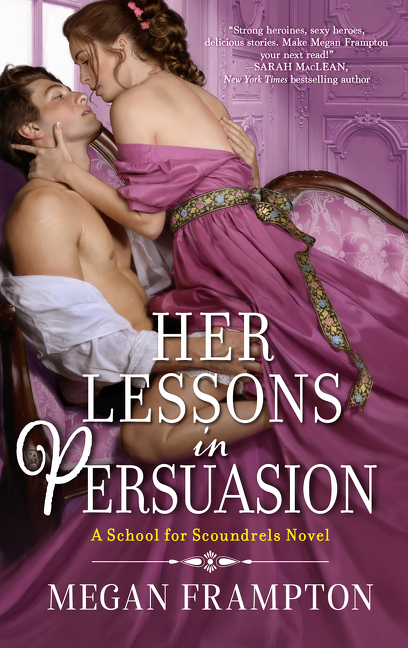 Her Lessons in Persuasion : A School for Scoundrels Novel | Frampton, Megan