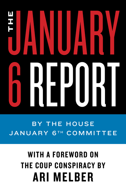The January 6 Report | January 6th Committee, The