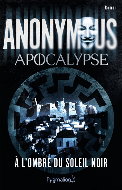 Anonymous - Apocalypse - À l'ombre du soleil noir | Anonymous