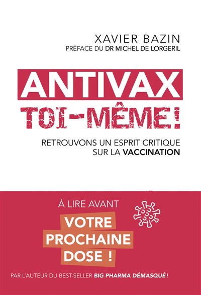Antivax toi-même ! : retrouvons un esprit critique sur la vaccination | Bazin, Xavier