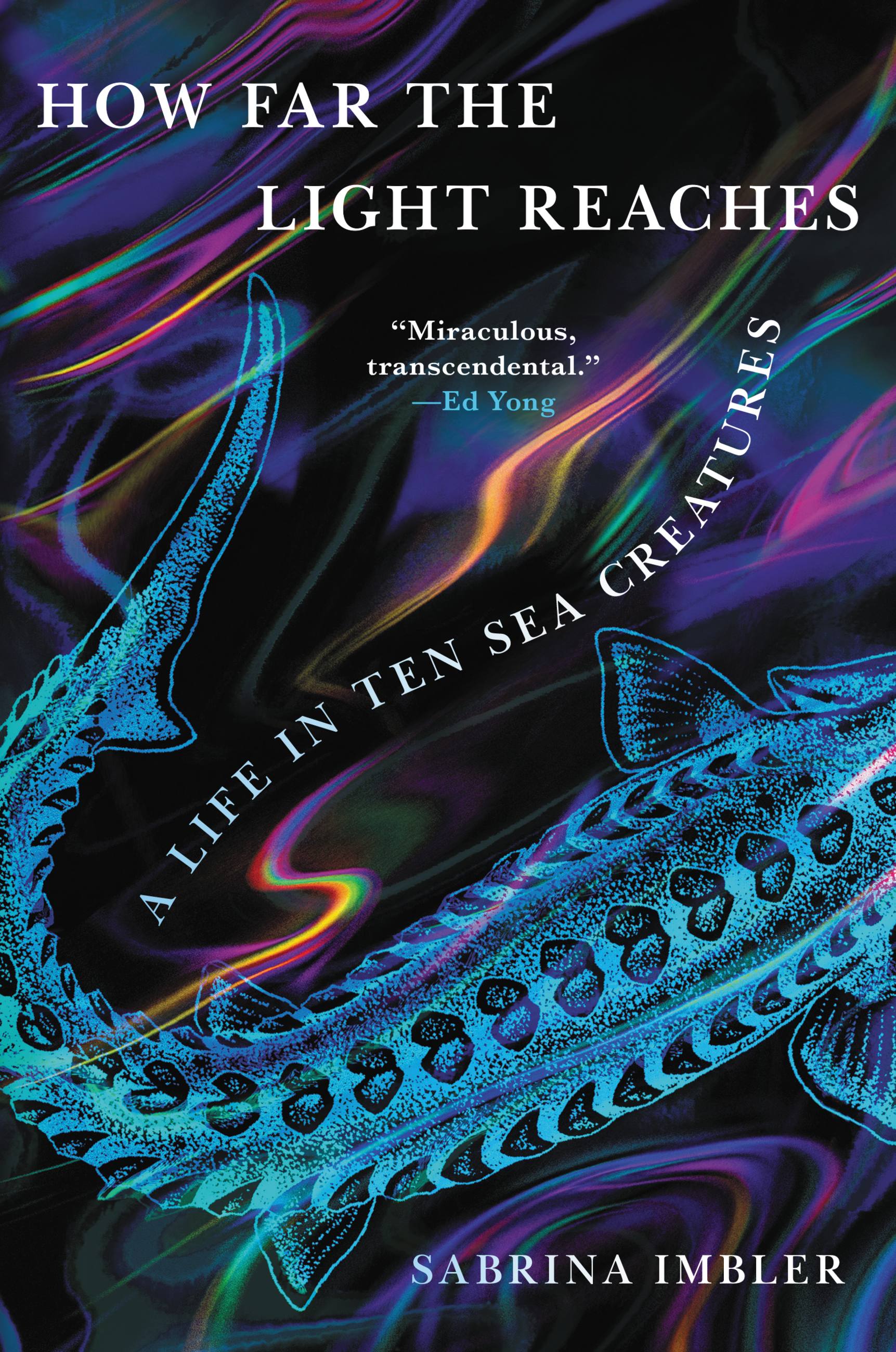 How Far the Light Reaches : A Life in Ten Sea Creatures | Imbler, Sabrina