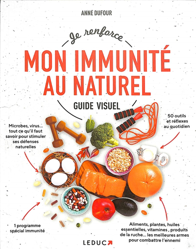 Je renforce mon immunité au naturel : guide visuel | Dufour, Anne