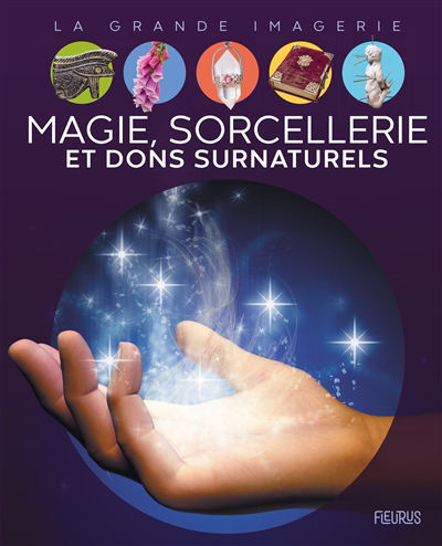 La grande Imagerie - Magie, sorcellerie et dons surnaturels | Schlicklin, Marc