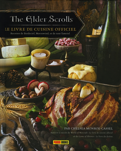 The elder scrolls : le livre de cuisine officiel : recettes de Bordeciel, Morrowind, et de tout Tamriel | Monroe-Cassel, Chelsea