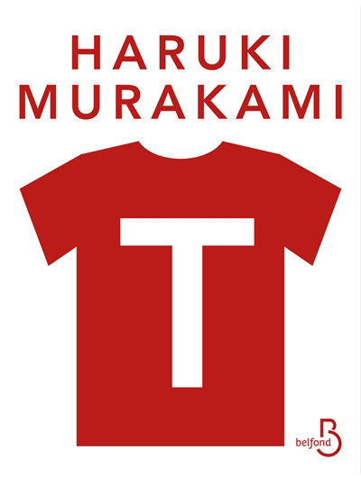 T : ma vie en t-shirts | Murakami, Haruki