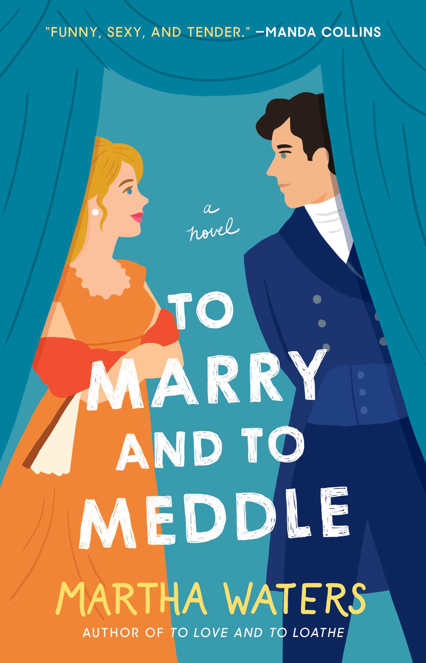 To Marry and to Meddle : A Novel | Waters, Martha