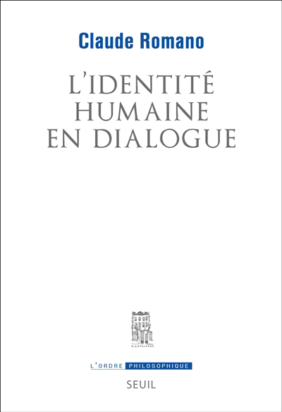 L'identité humaine en dialogue | Romano, Claude