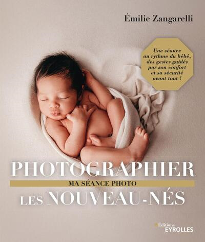 Photographier les nouveau-nés | Zangarelli, Emilie