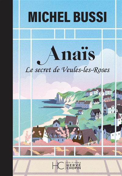 Anaïs : le secret de Veules-les-Roses | Bussi, Michel