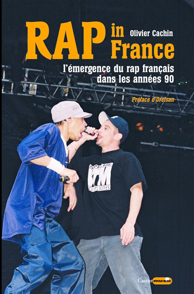 Rap in France : l'émergence du rap français dans les années 90 | Cachin, Olivier