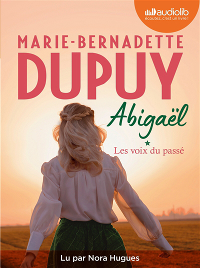 AUDIO - Abigaël T.01 - Les voix du passé | Dupuy, Marie-Bernadette