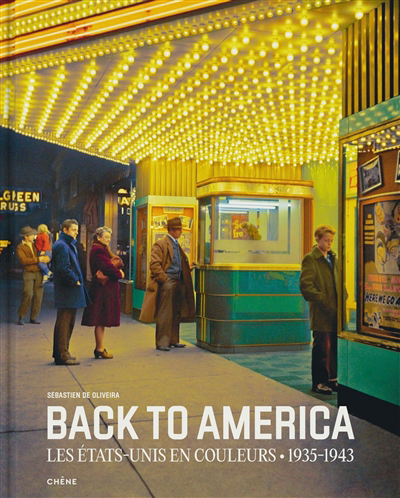Back to America : les Etats-Unis en couleurs - 1935-1943 | Oliveira, Sébastien de