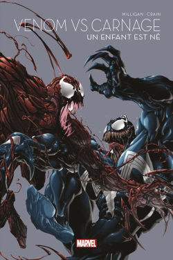 Marvel. Les grandes sagas T.06 - Venom vs Carnage : un enfant est né | Milligan, Peter