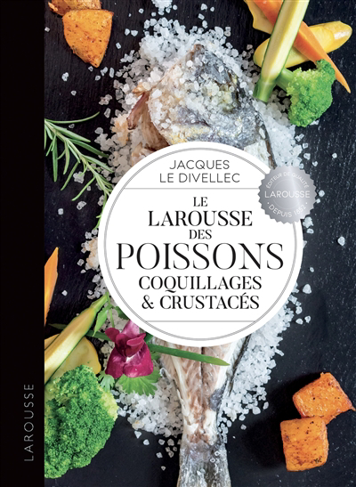 Larousse des poissons, coquillages & crustacés (Le) | Le Divellec, Jacques