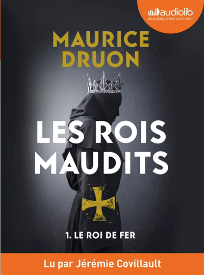 AUDIO - Les rois maudits T.01 - Le roi de fer  | Druon, Maurice