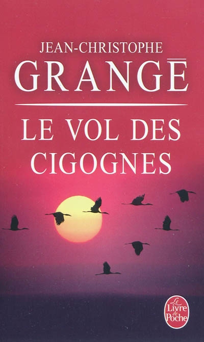 vol des cigognes (Le) | Grangé, Jean-Christophe