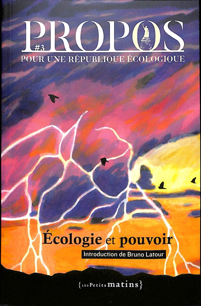 Propos : pour une république écologique, n°3. Ecologie et pouvoir | Monod, Claire