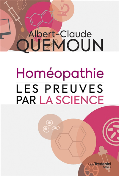 Homéopathie, les preuves par la science | Quemoun, Albert-Claude