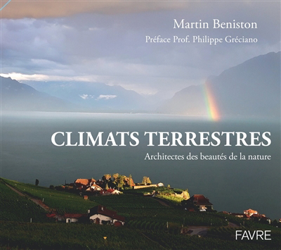 Climats terrestres, architectes des beautés de la nature | Beniston, Martin