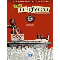 Cap sur le français - Cahier d'apprentissage 5e année | Gariépy, Nadine